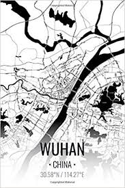 Wuhan is the capital of hubei province in the people's republic of china. Wuhan China City Map Notebook For Travelers Diary Writing Subject Memo Book Planner With Lined Paper 6x9 Inches College Ruled 100 Pages Notebook Wuhan China Amazon De Bucher