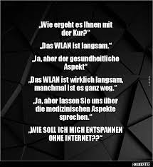 Aus reha / bayern sind aktuell folgende singles aktiv: Wie Ergeht Es Ihnen Mit Der Kur Das Wlan Ist Lustige Bilder Spruche Witze Echt Lustig