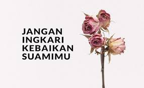Check spelling or type a new query. Untuk Para Istri Jangan Ingkari Kebaikan Suami