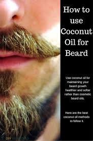 Coconut Oil To Your Beard Coconut Oil For Beard Beard Oil Beard Health