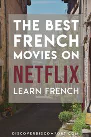 All The Best French Movies On Netflix Discover Discomfort In 2020 French Movies Learn French How To Speak French