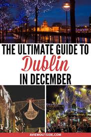 11 Magical Things To Do In Dublin In December Europe Travel Travel Europe Travel Destinations