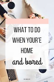 What To Do When You Re Bored In 2020 What To Do When Bored Things To Do When Bored Things To Do Inside