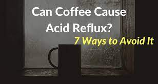 There are up to 30 types of acids in coffee that not only contribute. Can Coffee Cause Acid Reflux Yes 7 Ways To Avoid It