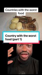 Worst Traditional Meals from Around the World