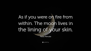 Pin By Dana On Poetry Without And Sometimes With Rhyme Sentences With Soul Neruda Quotes Inspirational Words Quotes