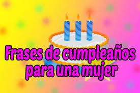 Mi amada esposa, mujer de ímpetu desbordado, inteligente, bella y de inspiración para otras, te felicito, me enorgulleces y me alega que estés a mi lado. Frases Mensajes De Feliz Cumpleanos Para Mujeres