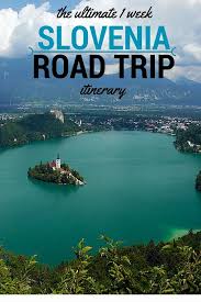 Ultimate 1 Week Slovenia Road Trip Itinerary Reisen Slowenien Slowenien Urlaub