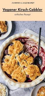 Veganer Kirsch Cobbler Rezept Rezepte Vegetarische Desserts Waffeln Rezept Einfach