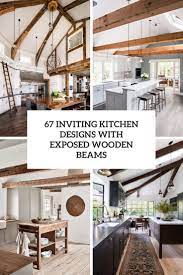 Faux wood beams typically cost less than real wood beams, which is an incentive for many homeowners. 67 Inviting Kitchen Designs With Exposed Wooden Beams Digsdigs