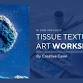 Tissue Texture Art Workshop by Creative Easel event image