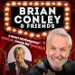 Brian Conley & Friends - Circus Tavern Entertainment Complex, Meads Corner Event Image