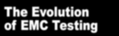 The Evolution of EMC Testing
