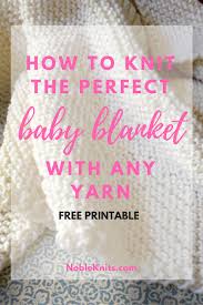 Ultimate Guide To Baby Blankets Blog Nobleknits