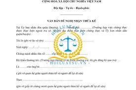 Mẫu đơn xin xác nhận hàng thừa kế thứ nhất chuẩn nhất năm 2024 - Hỏi Luật Sư