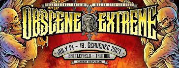 Organizator obscene extreme festival poinformował, że większość zespołów, które miały wystąpić na tegorocznej edycji wydarzenia, pojawi się w trutnovie w roku 2021. Obscene Extreme 2021 July 14 18 Obscene Extreme Festival Facebook