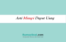 Tetapi kejadian dalam mimpi tersebut membuat takwil mimpinya sedikit berbeda tergantung siapa yang memimpikannya. Arti Mimpi Dapat Uang Menurut Islam Primbon Dan Psikolog
