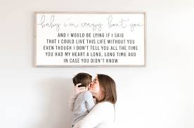 'cause you don't think i know what you've done. Baby I M Crazy About You In Case You Didn T Know Farmhouse Wood Sign Timber Gray