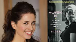 'Hollywood's Eve' Author Lili Anolik Has A Theory On Why Eve Babitz  Resonates In The Era Of #MeToo