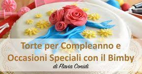 Torte Per Compleanno E Occasioni Speciali Pdf Idee Alimentari Dolci Bimby Ricette