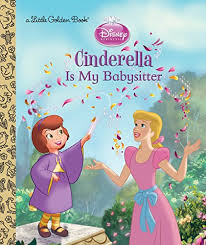 But the evil jafar causes lots of trouble. 9780736433242 Cinderella Is My Babysitter Disney Princess Little Golden Book Abebooks Posner Sanchez Andrea 0736433244
