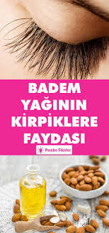 Badem Yaginin Kirpiklere Faydasi Kirpik Badem Yagi Sac Badem