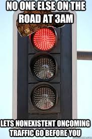 Scumbag Street Light Memes Quickmeme