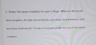 It affects how we see . Solved 5 Define The Target Market S For Your College What Chegg Com