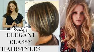 Any outfit falls flat if you do not have the right hairstyle to go with it. Classy Elegant Hair Styles For Women Classy Women Style Fashion Over 40 Youtube