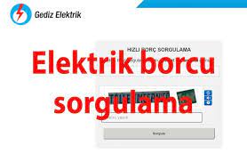 Gediz elektrik abone no öğrenme. Elektrik Borcu Sorgulama Elektrik Faturasi Sorgulama Odeme Hemen Sorgulama