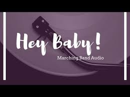 Hey Baby Marching Band Audio Youtube Marching Band Band Music Do