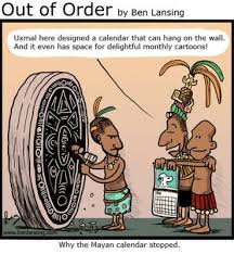 More Mayan Calendar Humor From Http Www Worldvirginia Com Media Images Common Mayacolor Jpg Mayan Calendar Cartoon Mayan