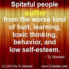 Self Esteem Quote By Ty Howard Spiteful People Quote Help Stop Bullying Bullying Stops Here Spe Spiteful People Quotes Spiteful Quotes Self Esteem Quotes