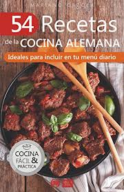En pocos años, tras la. 54 Recetas De La Cocina Alemana Ideales Para Incluir En Tu Menu Diario Coleccion Cocina Facil Practica NÂº 85 Spanish Edition Kindle Edition By Orzola Mariano Diaz Paulina Cookbooks Food