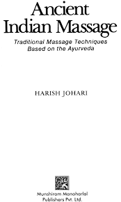 In india you can find people massaging people on beaches, on the banks of rivers, and in market places apart from the privacy of homes and wrestling places (akharas). Ancient Indian Massage Traditional Massage Techniques Based On The Ayurveda