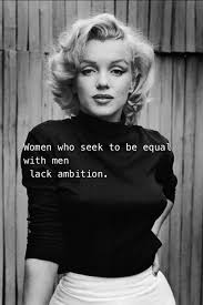Men And Women Will Never Be Equal We Don T Play On The Same Field Let Men Be Men And Women Be Women Marilyn Monroe Quotes Monroe Quotes Marilyn Monroe
