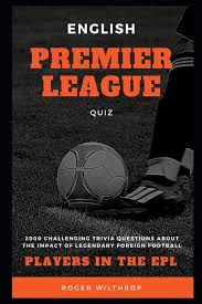 This post was created by a member of the buzzfeed commun. English Premier League Quiz 2000 Challenging Trivia Questions About The Impact Of Legendary Foreign Football Players In The Epl Football Soccer Quiz Trivia Wilthrop Roger 9798730167568 Amazon Com Books