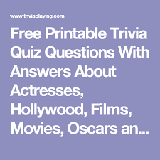 Free Printable Trivia Quiz Questions With Answers About Actresses Hollywood Films Movies Oscars And Mor Trivia Quiz Movie Trivia Quiz Trivia Quiz Questions