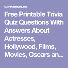 Printable questions and answer sets are rather basic to use. Free Printable Trivia Quiz Questions With Answers About Actresses Hollywood Films Movies Oscars And Mor Trivia Quiz Questions Movie Trivia Quiz Trivia Quiz