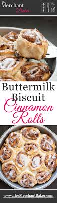Buttermilk Biscuit Cinnamon Rolls The Merchant Baker Recipe Biscuit Cinnamon Rolls Cinnamon Rolls Food