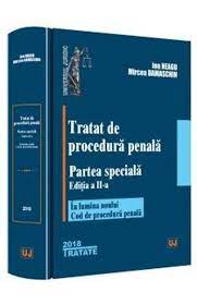 Noul cod penal si noul cod de procedura penala. Tratat De Procedura Penala Partea Speciala Ed 2 Ion Neagu Micea Damaschin Libris