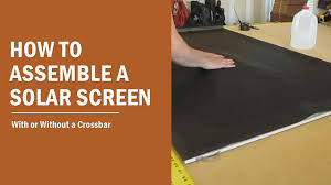 Solar screens are an exterior window or door treatment, custom made for your window or door openings that will block up to 90% of the sun's rays q: How To Assemble A Solar Screen Old Version Youtube