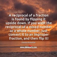 A Reciprocal Of A Fraction Is Found By Flipping It Upside Down Idlehearts