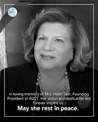 With profound sorrow, the American University of Science and Technology  announces the passing away of Mrs Hiam Sakr, AUST's founder and former  president,