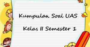 Download Kumpulan Soal Uas Kelas 2 Sd Semester 1 Juragan Les
