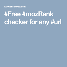 Free Mozrank Checker For Any Url Moz Metric Checker