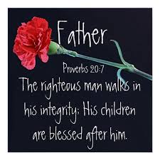 Fathers are under a lot of pressure and go through a lot to provide for their families, leading their wives, being a father, working, and just being a man. The Righteous Man Bible Verse For Father S Day Poster Zazzle Com Fathers Day Quotes Fathers Day Verses Fathers Day Poster