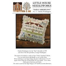 Maybe you would like to learn more about one of these? Martha Washington Early Americans 3 Cross Stitch Pattern Little House Needleworks Fat Quarter Shop