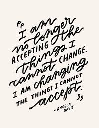 Revolution is a serious thing, the most serious thing about a revolutionary's life. These Words Of Angela Davis Feel More Powerful Than Ever I Am No Longer Accepting The Things I Cannot Ch Angela Davis Quotes Social Work Quotes Matter Quotes