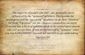 Nearly every scene provided a random assortment of inane hilarity, delivered with deadpan seriousness by every cast member. Napoleon Hill S Week Al Inspiring Quote On Opinions Alame Leadership Inspiration Personal Development